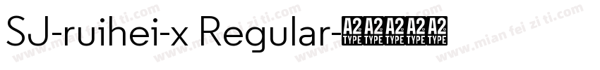 SJ-ruihei-x Regular字体转换